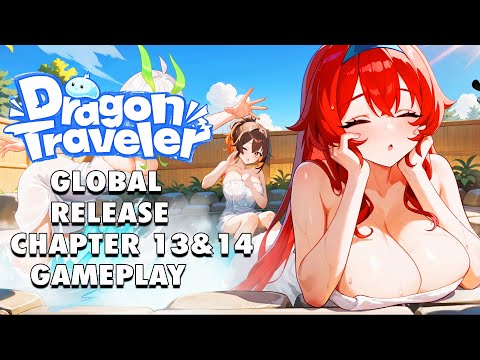 Dragon Traveler | Global Release | Chapter 13 & 14 Gameplay (iOS, Android, PC)