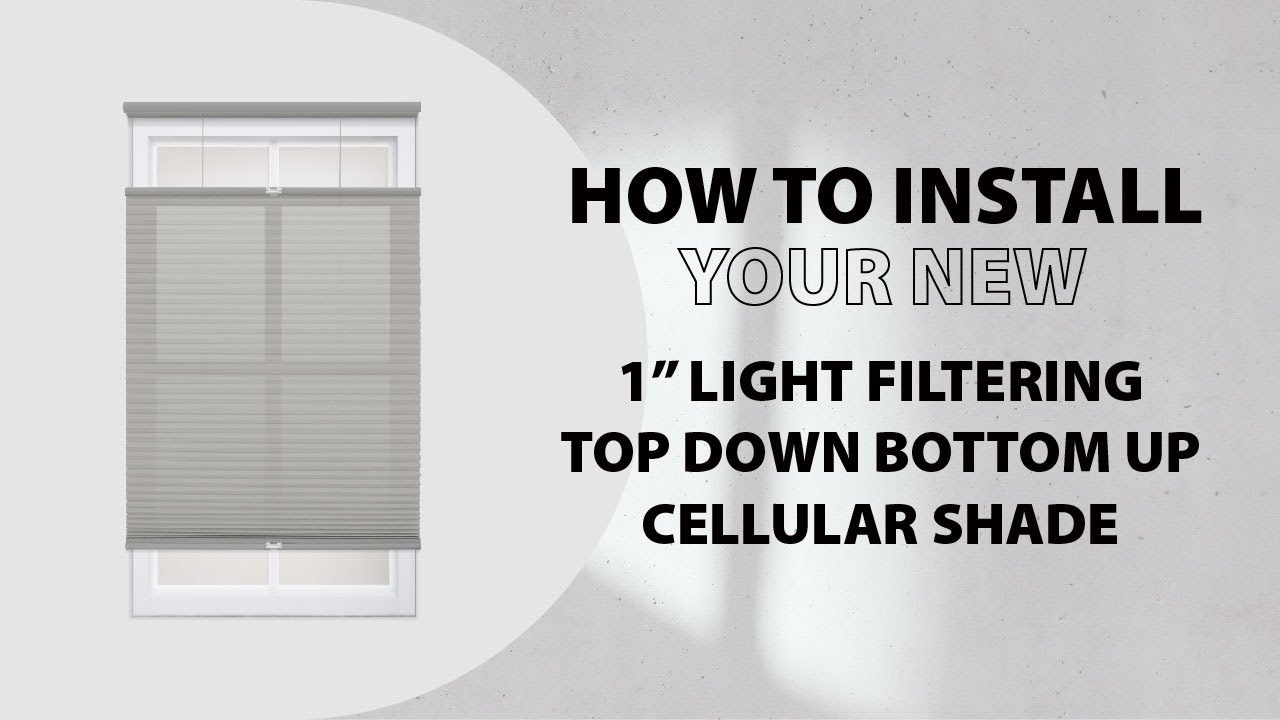 How to Install 1” Cordless Light Filtering Top Down Bottom Up Cellular Shade Step-by-step