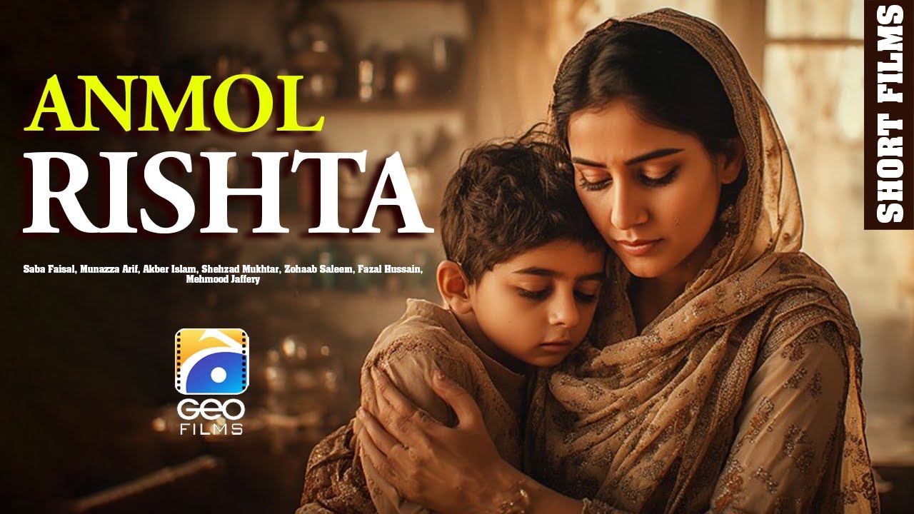 Anmol Rishta | Short Film | Saba Faisal | Shehzad Mukhtar | Munazza ...