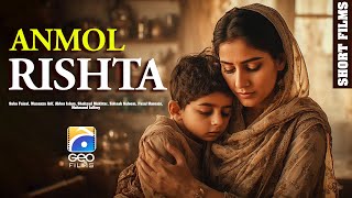 Anmol Rishta | Short Film | Saba Faisal | Shehzad Mukhtar | Munazza Arif | Geo Films