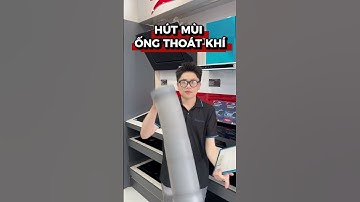 CHỌN MÁY HÚT MÙI SỬ DỤNG ỐNG THOÁT KHÍ HAY THAN HOẠT TÍNH? #Shorts