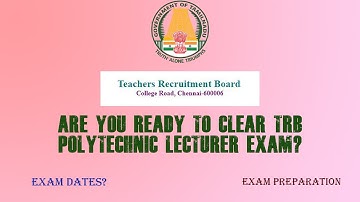 ARE YOU READY TO CLEAR TRB POLYTECHNIC LECTURER EXAM? | TRB EXAM PREPARATION | EXAM DATES |