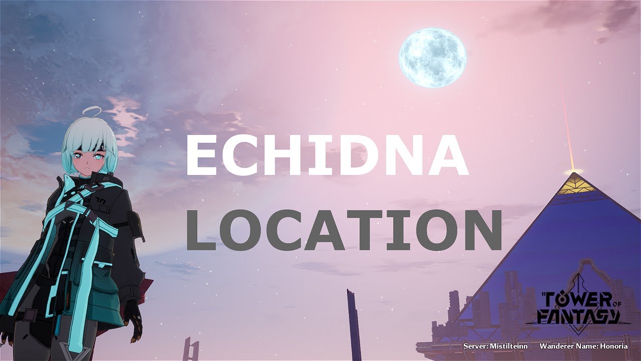 Venomfang Echidna Location | Vera | Tower of Fantasy