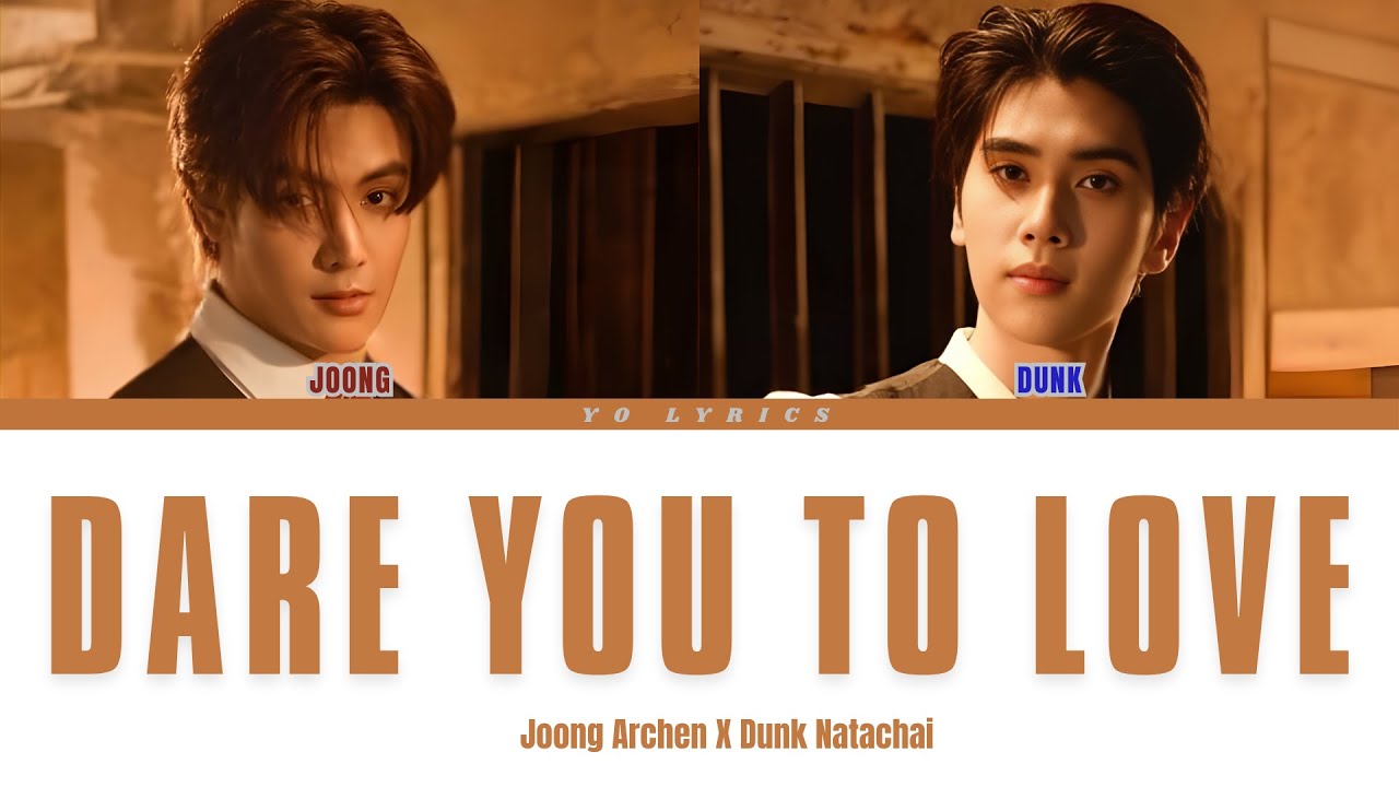 Dare You To Love - JOONG, DUNK - Lyrics [ Han/Rom/IND/ENG ]