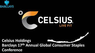Celsius Holdings (NASDAQ: CELH) AT Barclays 17th Annual Global Consumer Staples Conference