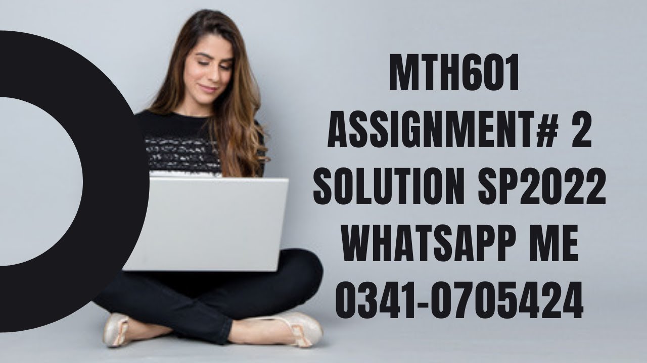 MTH601 assignment 2 mth601