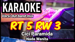 RT 5 RW 3 - Cici Paramida Karaoke dut band mix nada wanita