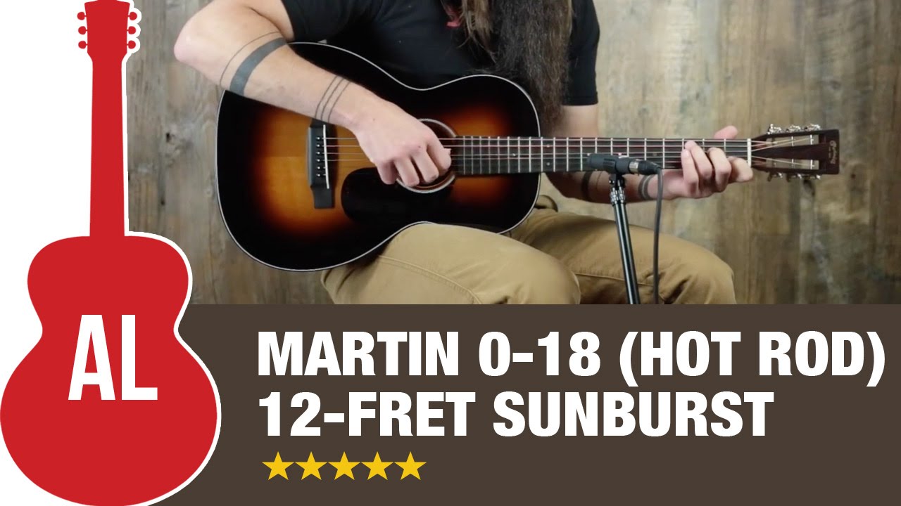 Martin 0-18 (Hot Rod) 12-fret MV Custom Sunburst - YouTube
