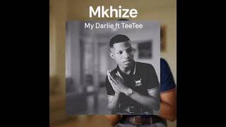 Mkhize Sa  My Darlie Ft Tee Tee 