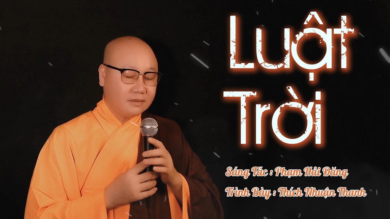 LUẬT TRỜI || THÍCH NHUẬN THANH || MV OFFICIAL || SỐNG... - youtube