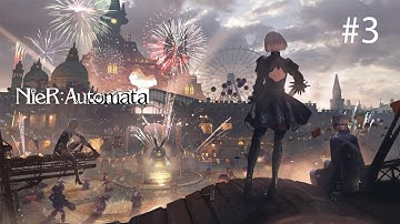 Nier: Automata - Part 3 Desert Area & Human Machine?