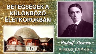 4. Rudolf Steiner: Munkáselőadások II. - Betegségek a különböző életkorokban 5/1.