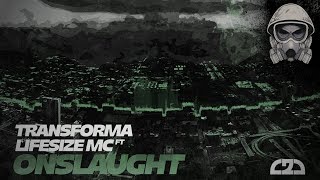 Transforma ft.Lifesize MC - Onslaught