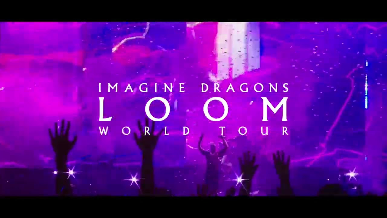 Imagine Dragons: LOOM World Tour - YouTube