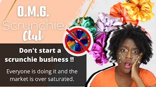 Don't start a scrunchie business, everyone is doing it.: Why you shouldn't sell scrunchies.