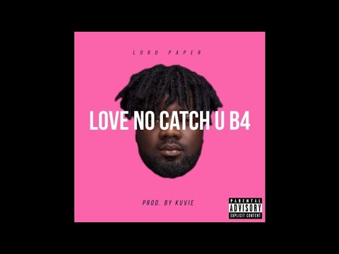 lord-paper-–-love-no-catch-you-before-(prod.-kuvie)