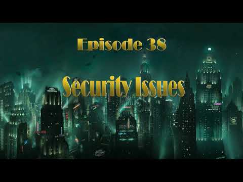 VoiceOfReason Plays... Bioshock 2 Part 38 "Security Issues"