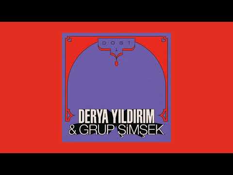 Derya Yıldırım & Grup Şimşek - DOST 1 (Full EP)