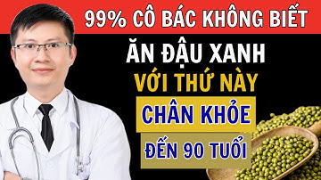 Người Cao Tuổi: Cứ Ăn Đậu Xanh Với Thứ Này Bổ Hơn Nhân Sâm, Chân Khỏe Đến 90, Cơ Bắp Phục Hồi!