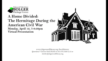 A Home Divided: The Hermitage during the American Civil War