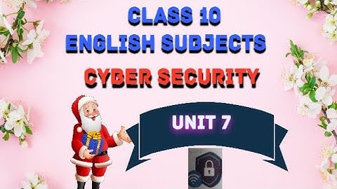 class 10 English subjects unit 7 Cyber security all exercise and question answer and grammar