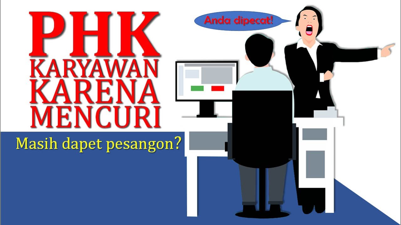 PHK Karyawan Karena Pencurian: Masih dapet PESANGON?
