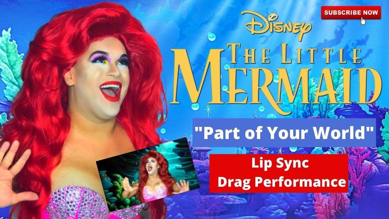 Ready go to ... https://youtu.be/Dau_qF_o2EA [ PART OF YOUR WORLD FROM DISNEYS THE LITTLE MERMAID DRAG QUEEN LIP SYNC]