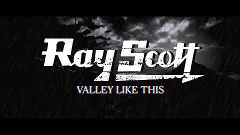 Ray Scott - "Valley Like This" (Official Music Vid...