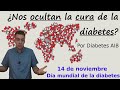 ¿Nos ocultan la cura de la diabetes? Día mundial de la diabetes 2019 | Diabetes AIB