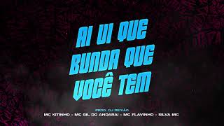 MCS Kitinho, Gil do Andarai, Flavinho e Silva - Ai Ui Que Bunda Que Você Tem (DJ Deivão) SNOPEY Resimi