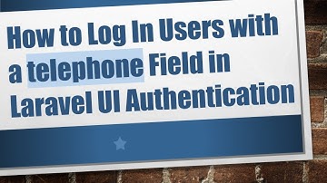 How to Log In Users with a telephone Field in Laravel UI Authentication