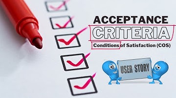 What Are User Story Acceptance Criteria?