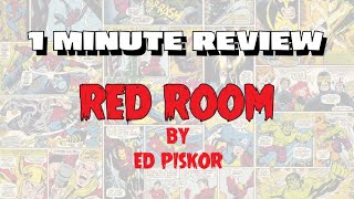 1 Minute Review: Red Room by Ed Piskor