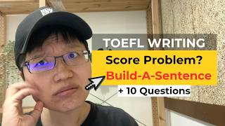 TOEFL Writing Score Problem Fix Build-A-Sentence (+10 Practice Questions)