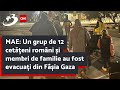 MAE: Un grup de 12 cetățeni români și membri de familie au fost evacuați din Fâșia Gaza