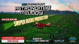 Astronomia Melody  Dj Bantengan X Jaipongan Mg5 Jingle Sound Sniper  Production