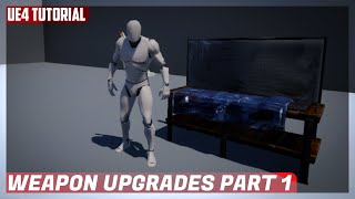 UE4: Weapon upgrades Part 1 [Tutorial]