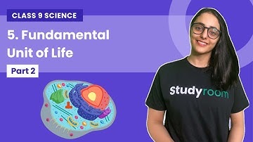 Class 9 Science | Chapter 5 | Fundamental Unit of Life  - Part 2 | Biology - NCERT CBSE