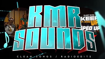 Plumpy Boss  - Keep Up Remix ft  Skeng (Clean Radio Edit) (KMRSounds)#plumpy #skeng