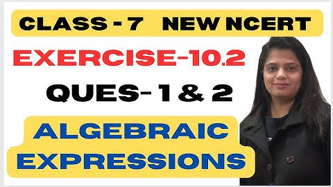 Class 7 Maths - Ex 10.2 Algebraic Expressions Chapter 10 - Q.1&2 - NCERT/CBSE - New book