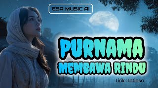 PURNAMA MEMBAWA RINDU_ESA MUSIC AI