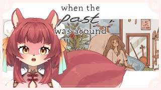 【When The Past Was Around】まったり初見プレイ【くるつむ】