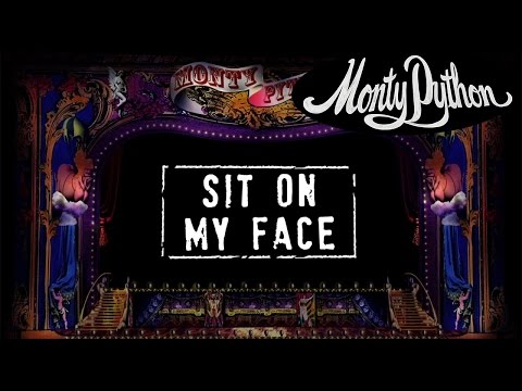 Monty Python - Sit on My Face (Official Lyric Video)