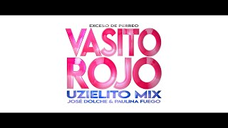 Vasito Rojo - Uzielito Mix, Paulina Fuego &amp; José Dolche (VIDEO OFICIAL)