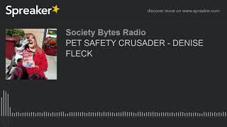 PET SAFETY CRUSADER - DENISE FLECK (part 1 of 2)