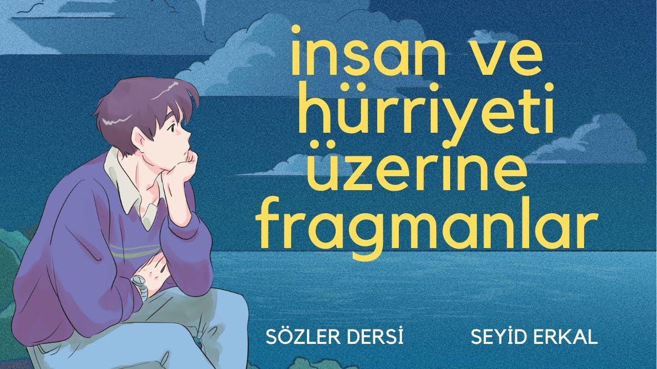 İNSAN VE HÜRRİYETİ ÜZERİNE FRAGMANLAR