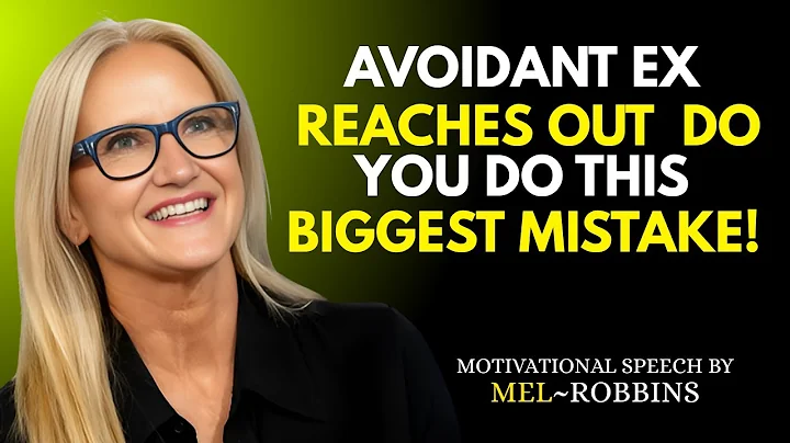 Avoidant Ex Reaches Out – Do YOU Do THIS Biggest Mistake! | Mel Robbins Best Motivational Speech