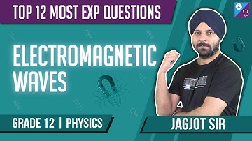 Electromagnetic Waves Class 12 Physics Important & Expected Questions (Top 12) for JEE Main 2022