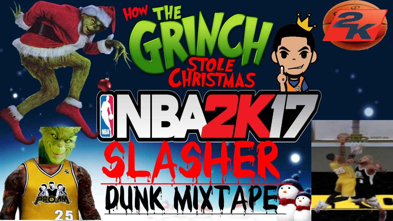 NBA 2K17 Slasher The Grinch Who Stole Christmas! NBA 2K17 SLASHER DUNKS - YouTube