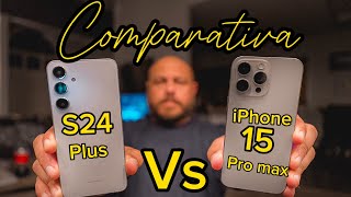 Cual debes comprar?? S24 Plus vs iPhone 15 Pro max comparativa by korguenkomodo 13,990 views 3 months ago 11 minutes, 42 seconds